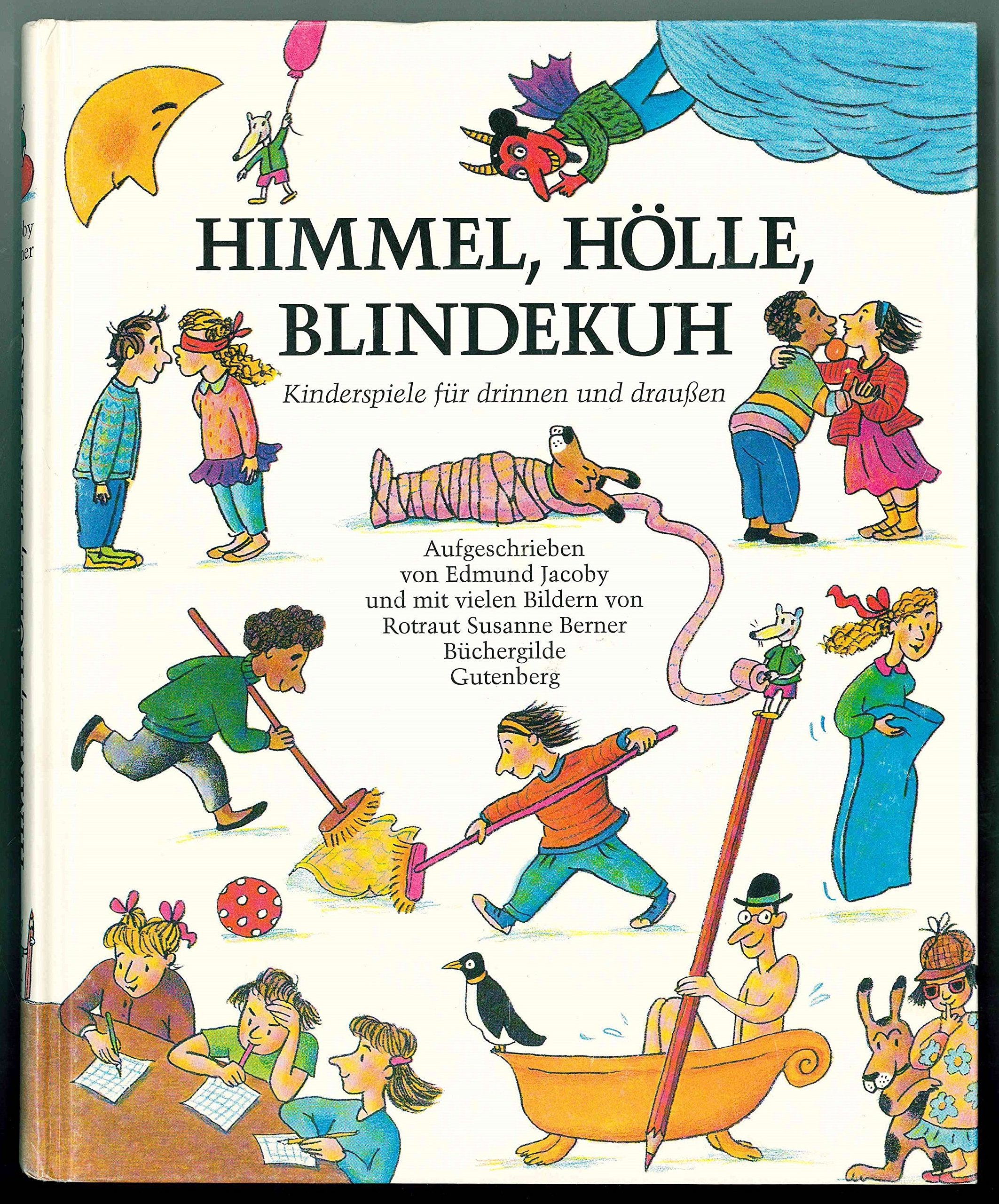 Himmel, Hölle, Blindekuh - Kinderspiele für drinnen und draußen Books
