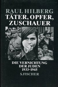 Täter, Opfer, Zuschauer. Die Vernichtung der Juden 1933 - 1945 Memories