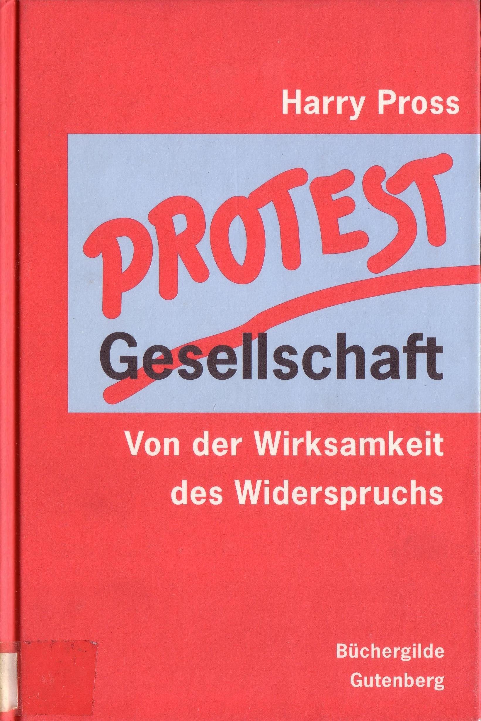 Protestgesellschaft. Von der Wirksamkeit des Widerspruchs Books