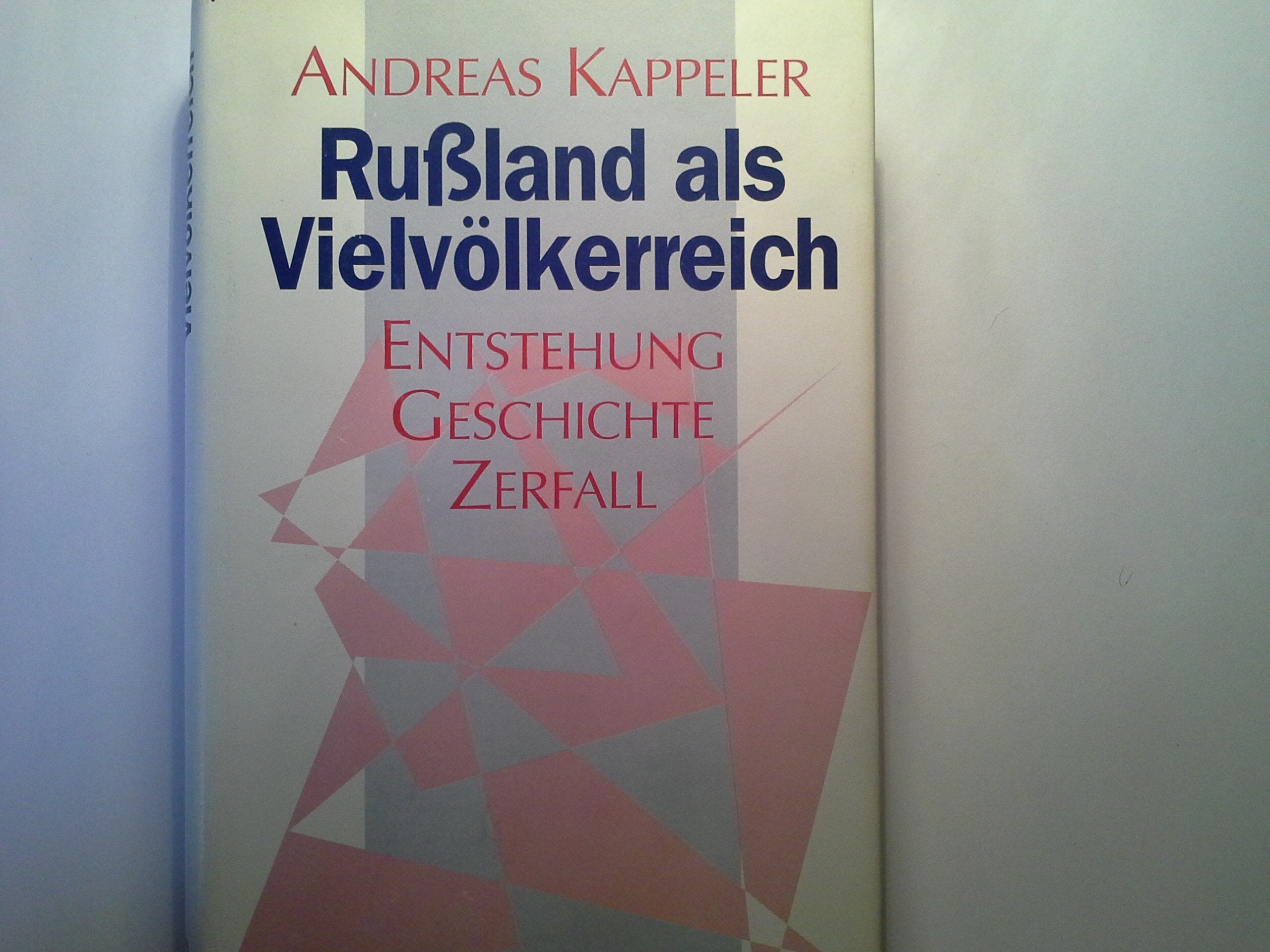 Russland als Vielvölkerreich. Entstehung, Geschichte, Zerfall . Books