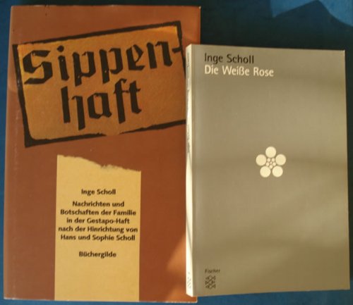 Sippenhaft. Nachrichten und Botschaften der Familie in der Gestapo-Haft, nach der Hinrichtung von Hans und Sophie Scholl. Inspiring women Books