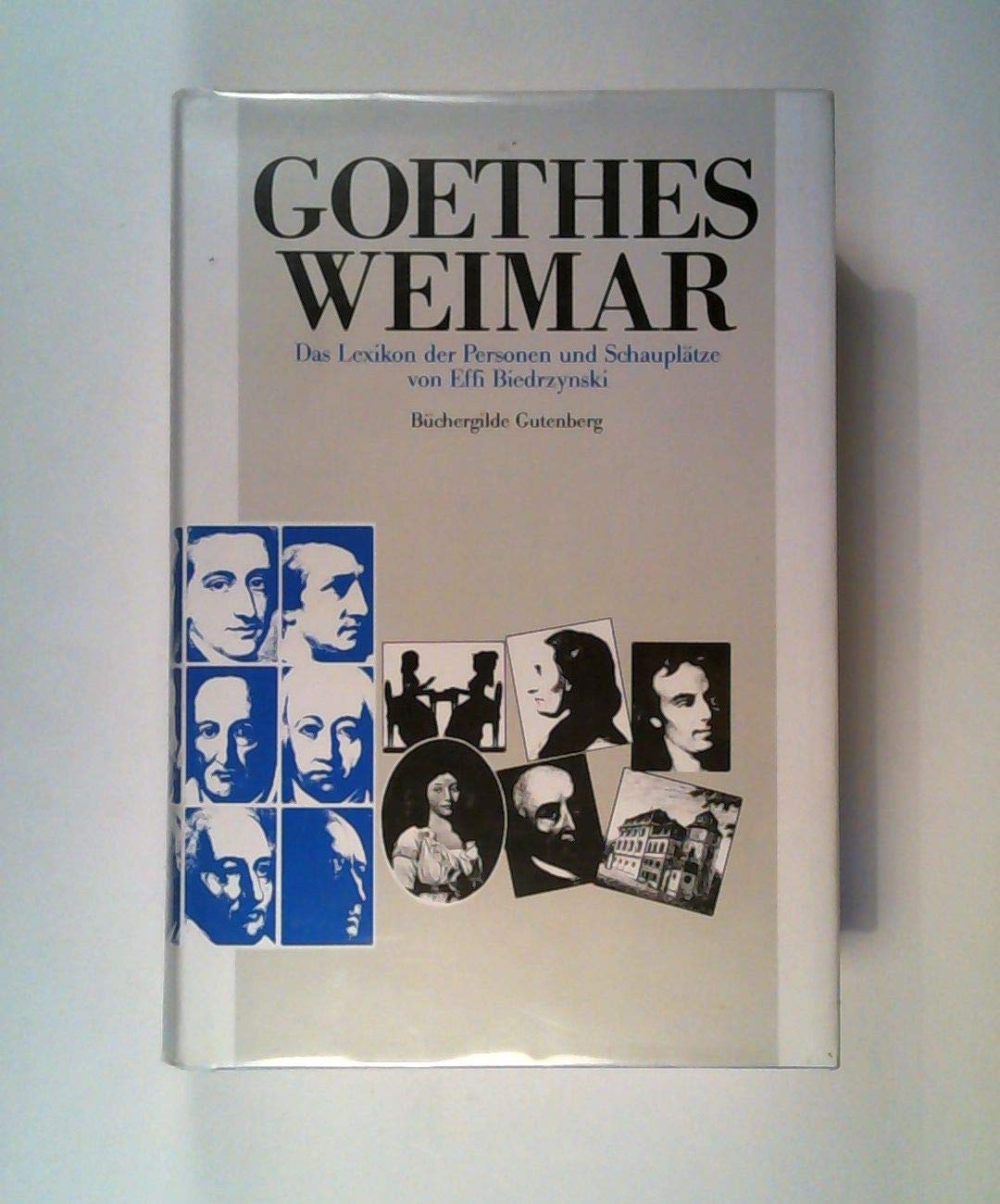 Goethes Weimar. Das Lexikon der Personen und Schauplätze General education