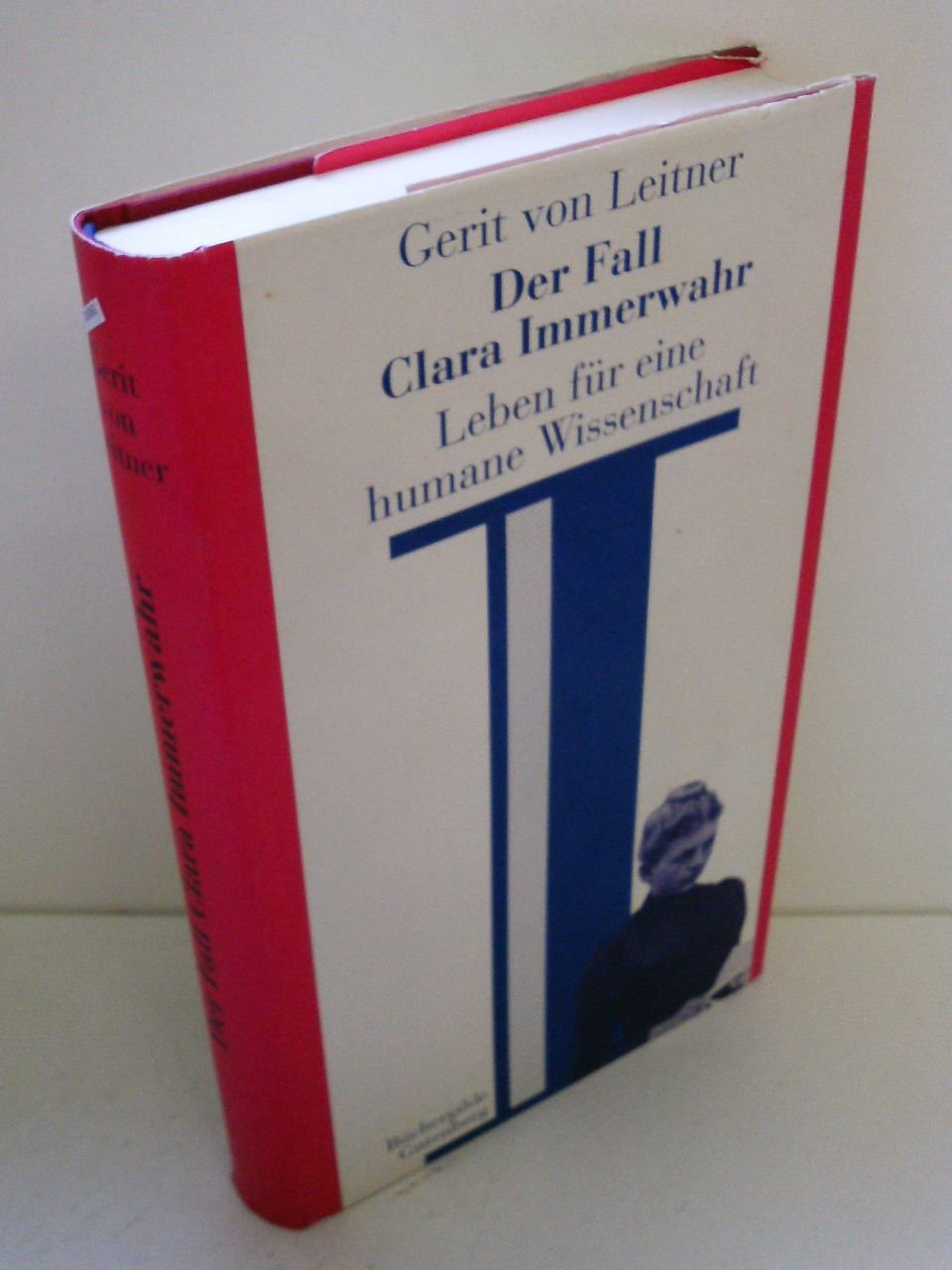 Der Fall Clara Immerwahr. Leben für eine humane Wissenschaft. Natural Sciences
