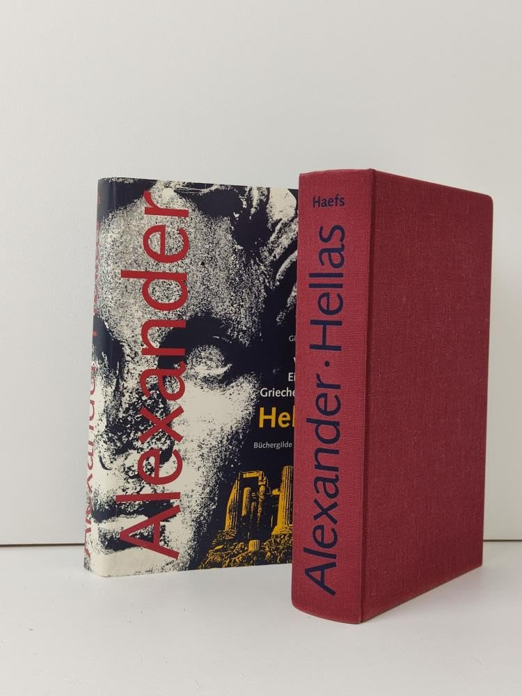 Alexander, Der Roman der Einigung Griechenlands, Hellas, Mit Karten, Politics & History