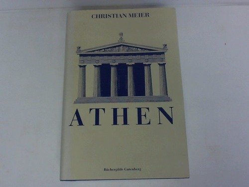 Athen, Ein Neubeginn der Weltgeschichte, Mit Abb., Politics & Society