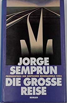 Die grosse Reise : Roman. Jorge Semprun. Aus dem Franz. von Abelle Christaller Books