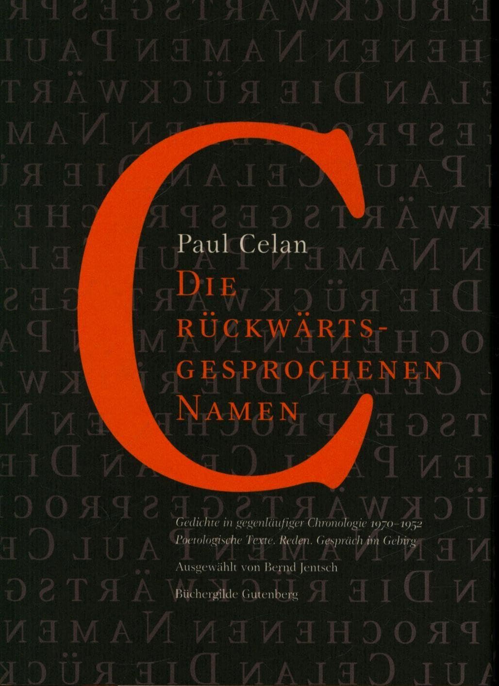 Die rückwärtsgesprochenen Namen. Gedichte in gegenläufiger Chronologie 1970 - 1952. Poetologische Texte. Übertragungen. Gespräch im Gebirg. Ausgewählt von Bernd Jentzsch. Gestaltung und Herstellung: Thomas Pradel, Frankfurt am Main. Books