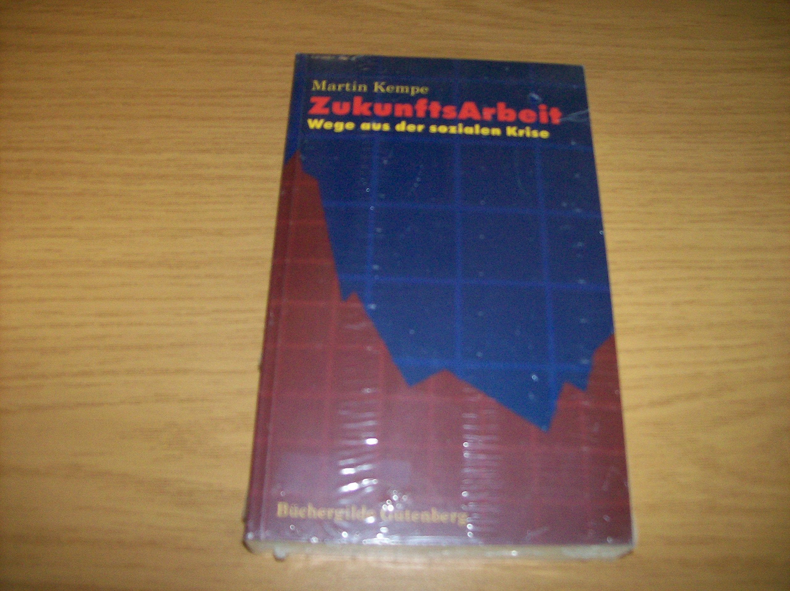 ZukunftsArbeit. Wege aus der sozialen Krise Politics & History