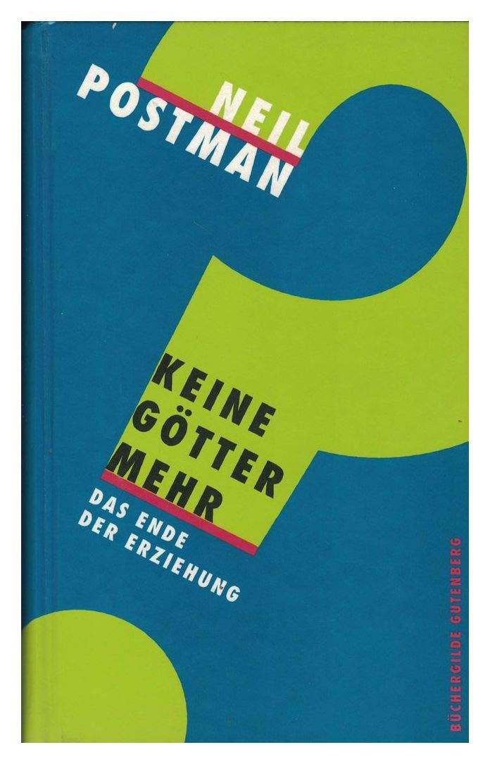 Keine Götter mehr. Das Ende der Erziehung Media & Communication