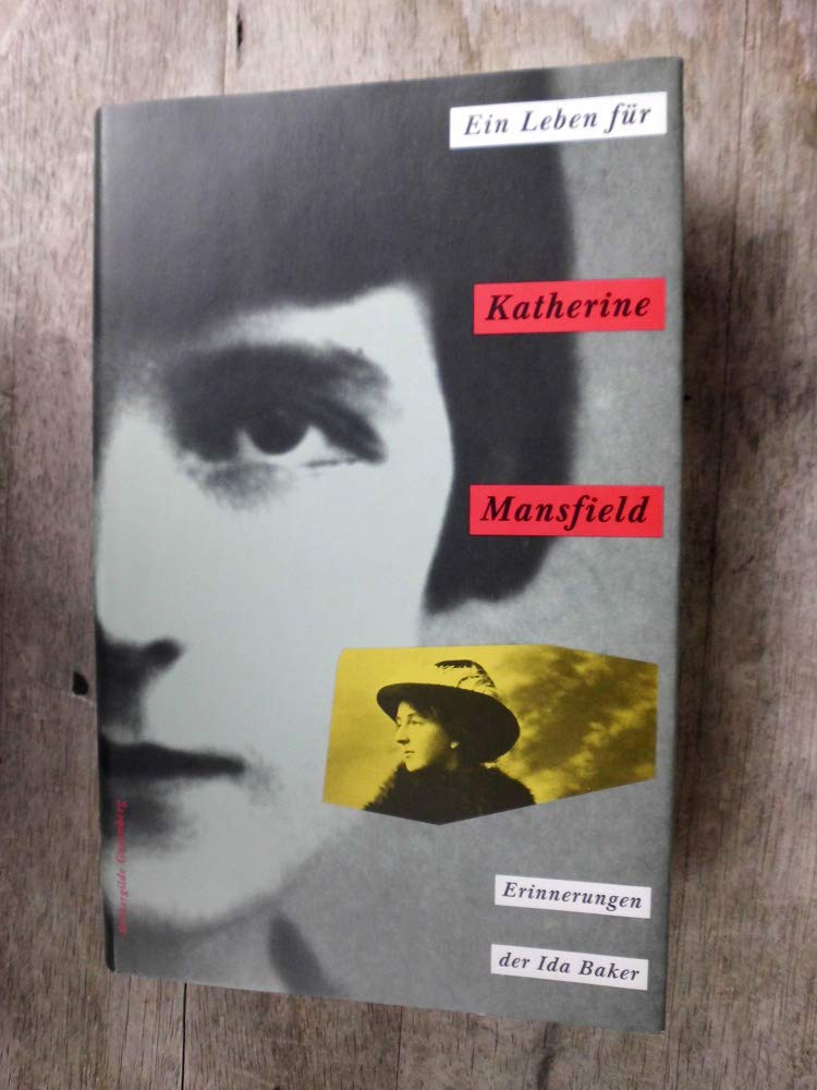 Ein Leben für Katherine Mansfield : Erinnerungen der Ida Baker. Philosophy