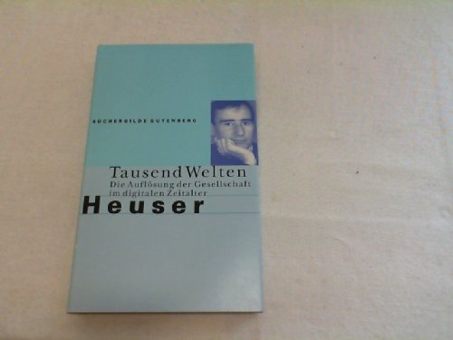 Tausend Welten. Die Auflösung der Gesellschaft im digitalen Zeitalter Social Sciences