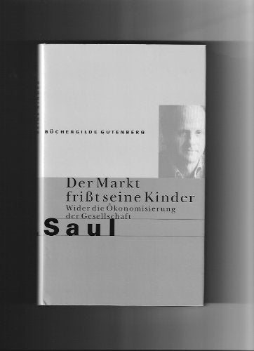Der Markt frißt seine Kinder: Wider die Ökonomisierung der Gesellschaft Contemporary literature