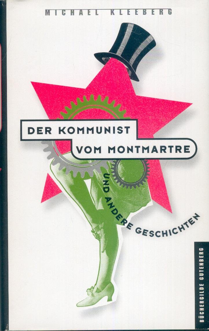 Der Kommunist vom Montmartre und andere Geschichten. Essays & Short Stories