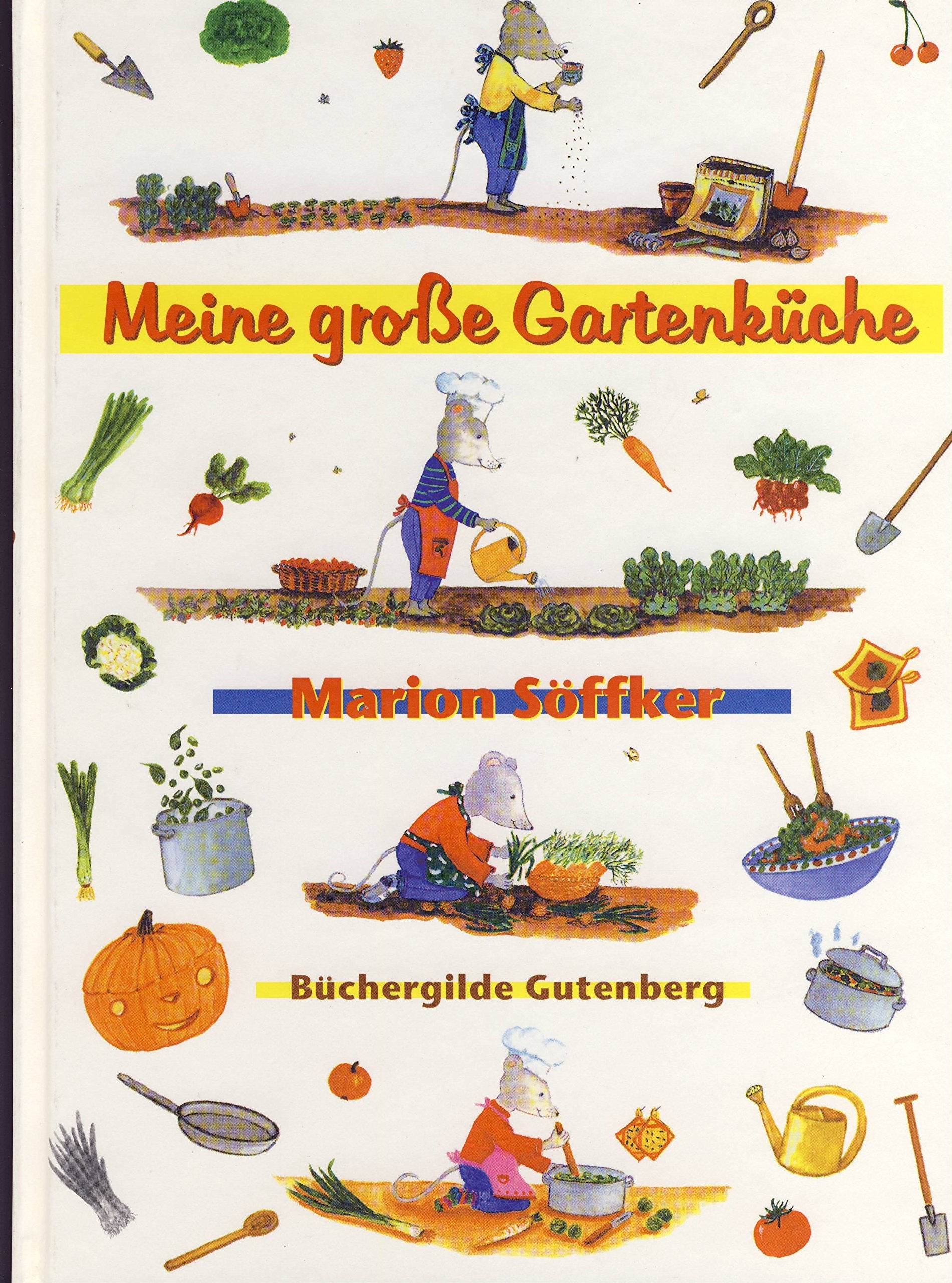 Meine große Gartenküche. Kochrezepte und Gartentips für das ganze Jahr. Books