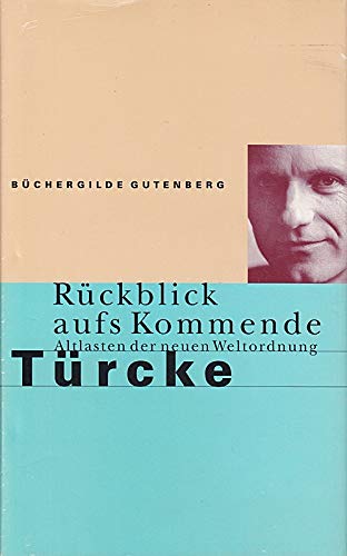 Rückblick aufs Kommende. Altlasten der neuen Weltordnung Books