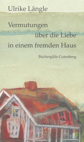 Vermutungen über die Liebe in einem fremden Haus Books