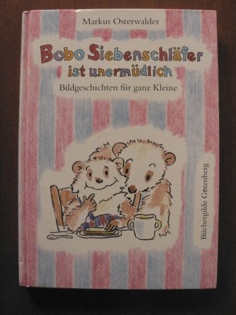 Bobo Siebenschlaefer ist unermüdlich - Bildgeschichten fuer ganz Kleine Books