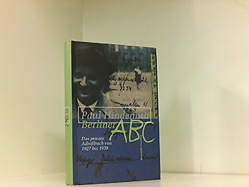 Berliner ABC. Das private Adreßbuch von Paul Hindemith 1927 bis 1938 Arts & Music
