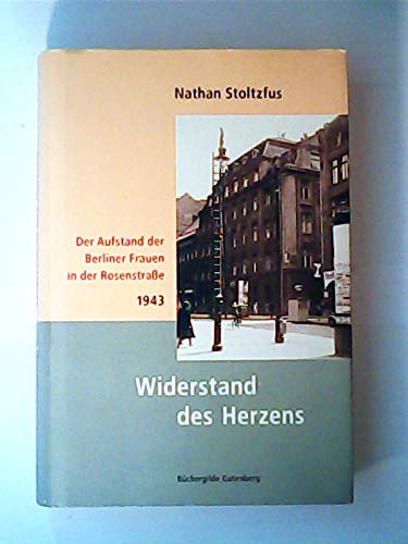 Widerstand des Herzens. Der Aufstand der Berliner Frauen in der Rosenstraße 1943 Books