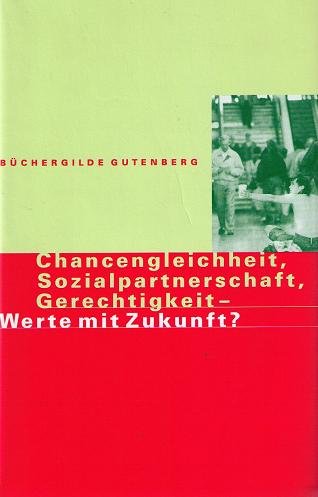 Chancengleichheit, Sozialpartnerschaft, Gerechtigkeit - Werte mit Zukunft? Books