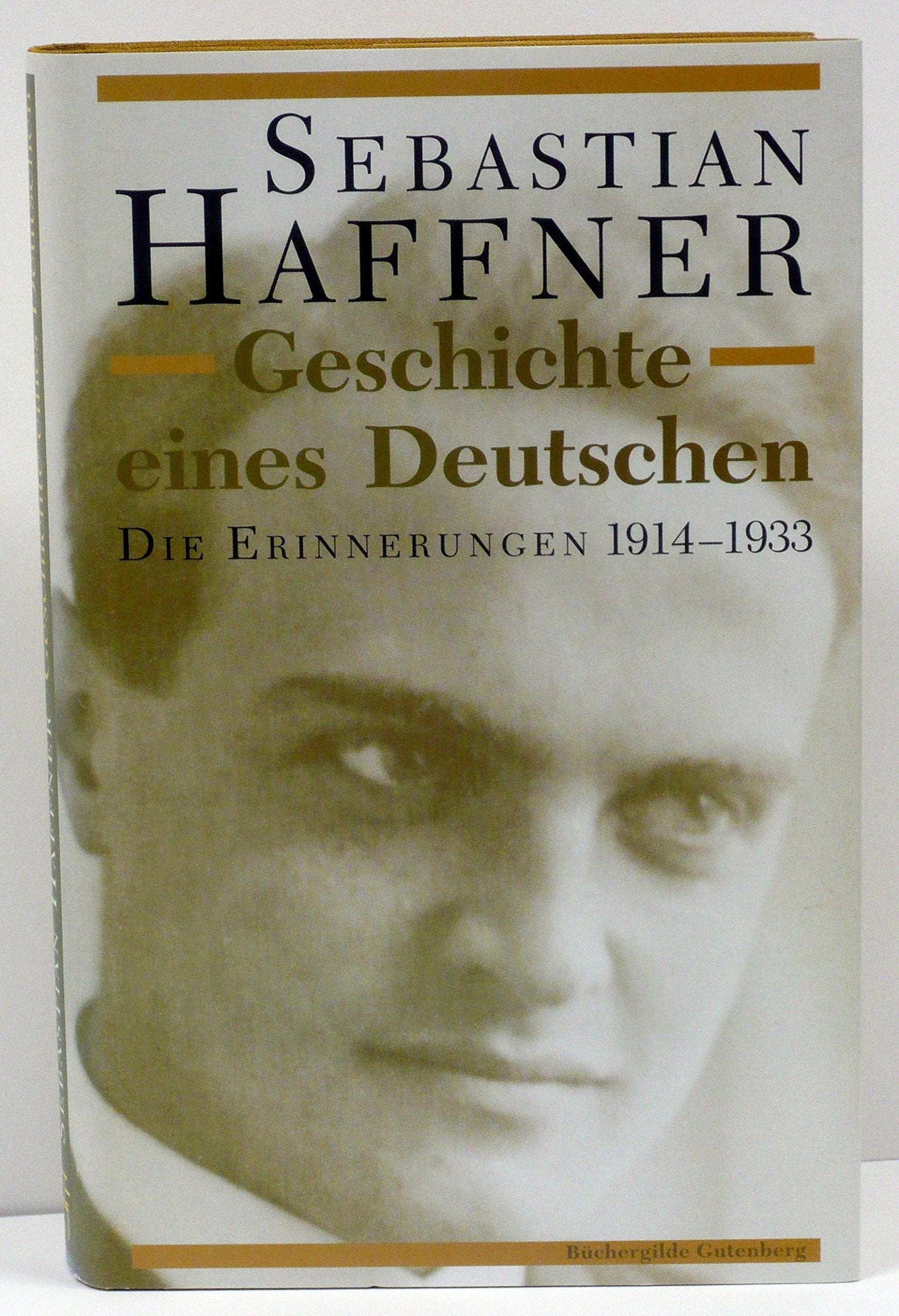 Geschichte eines Deutschen Die Erinnerungen 1914-1933 Science