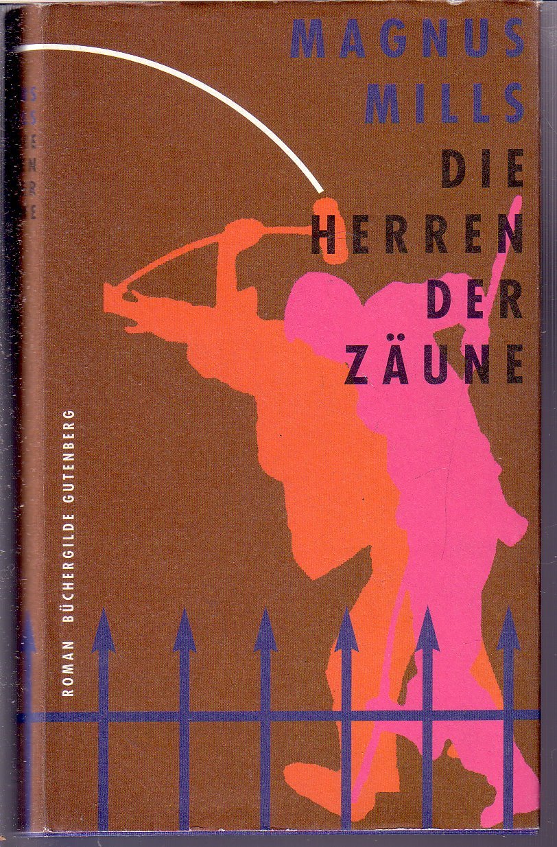 Die Herren der Zäune : Roman. Aus dem Engl. von Katharina Böhmer Books
