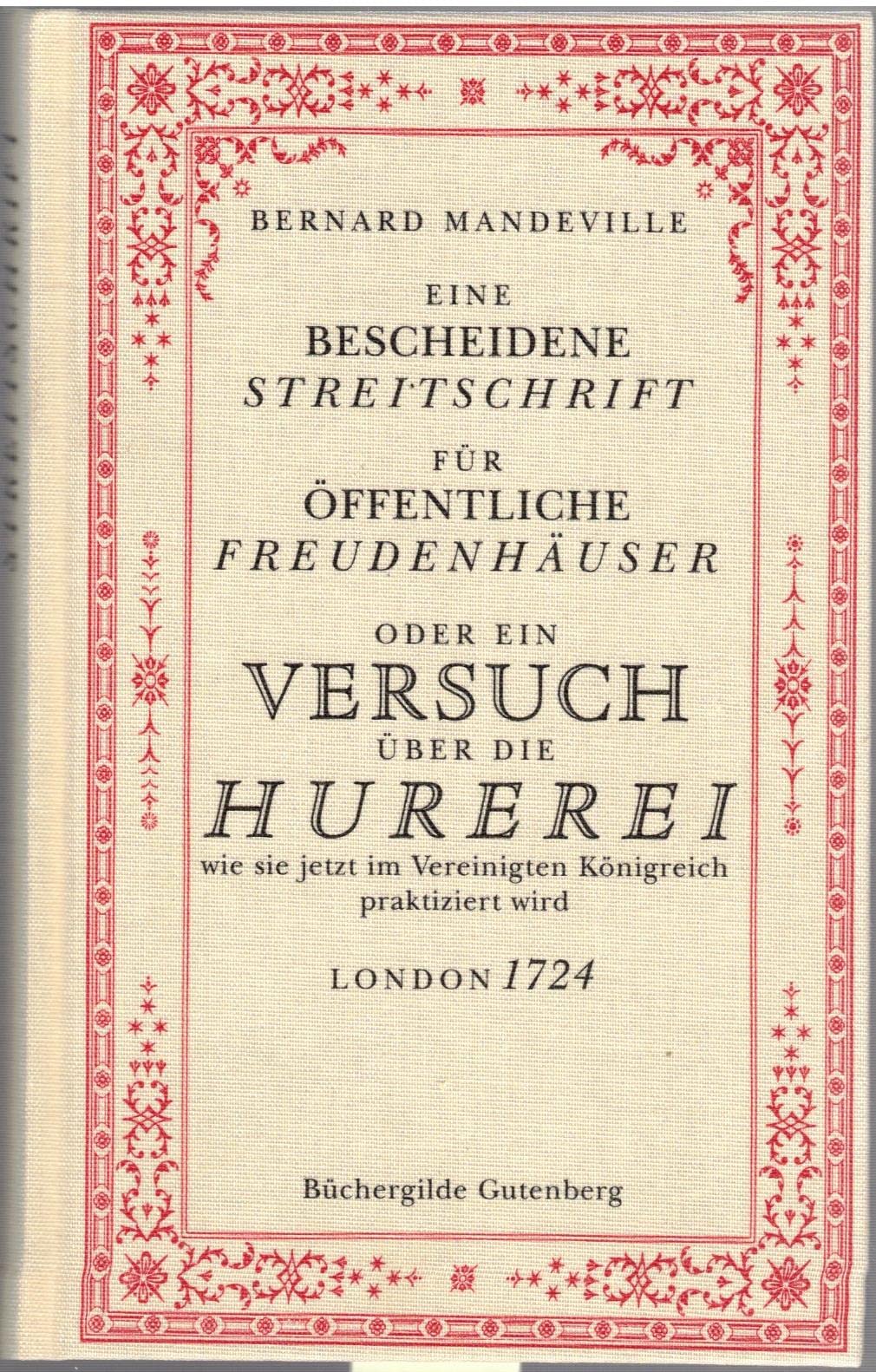 Eine bescheidene Streitschrift für öffentliche Freudenhäuser oder ein Versuch über die Hurerei, wie sie jetzt im Vereinigten Königreich praktiziert wird Philosophy