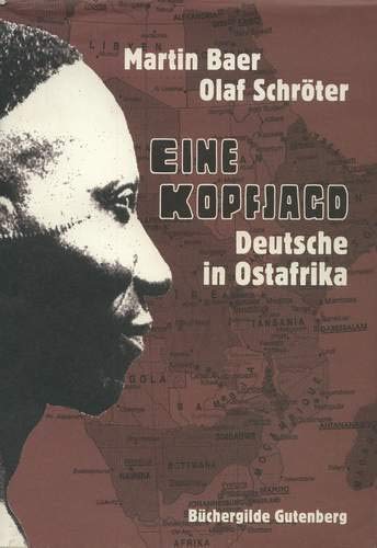 Eine Kopfjagd, Deutsche in Ostafrika-Spuren kolonialer Herrschaft German history