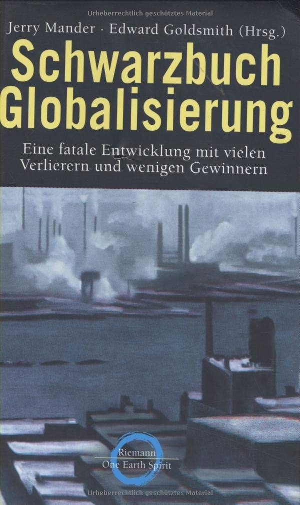 Schwarzbuch Globalisierung. Eine fatale Entwicklung mit vielen Verlierern und wenigen Gewinnern Books