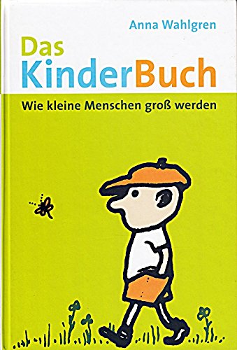 Das KinderBuch. Wie kleine Menschen groß werden Books
