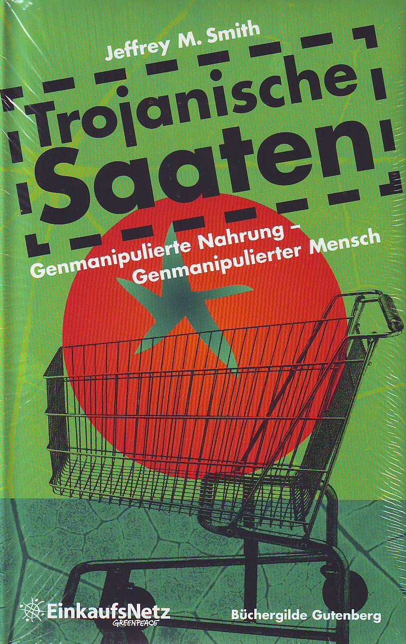 Trojanische Saaten Genmanipulierte Nahrung - genmanipulierter Mensch Books