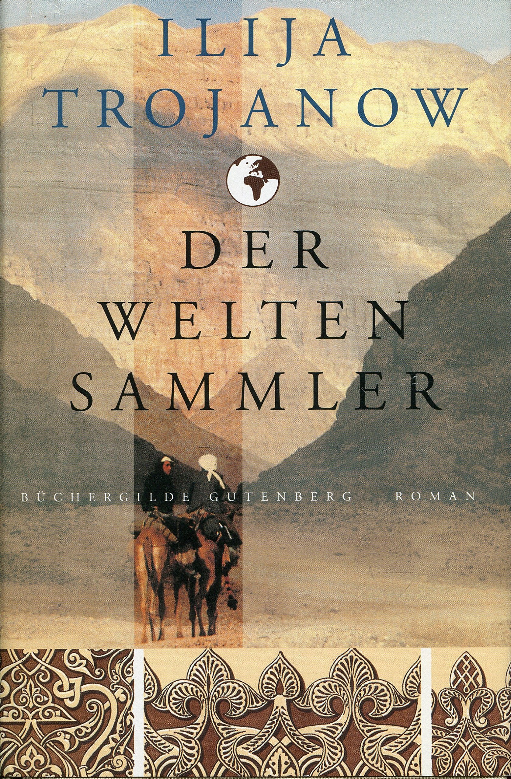 Der Weltensammler. Lizenzausgabe der Büchergilde Gutenberg Books