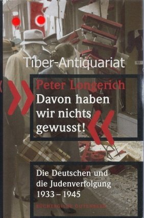 Davon haben wir nichts gewusst!. die Deutschen und die Judenverfolgung 1933 - 1945. Politics & History