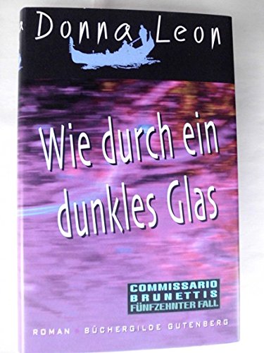 Wie durch ein dunkles Glas - Commissario Brunettis Fünfzehnter Fall book