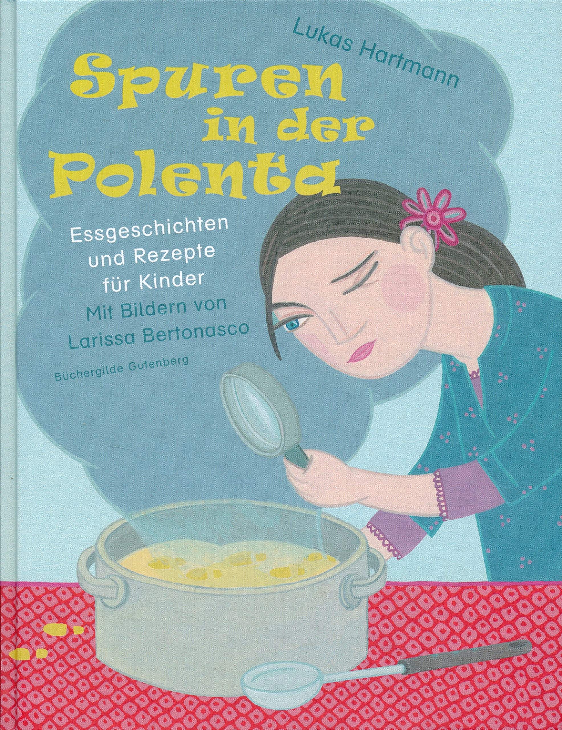 Spuren in der Polenta Essgeschichten und Rezepte für Kinder Books