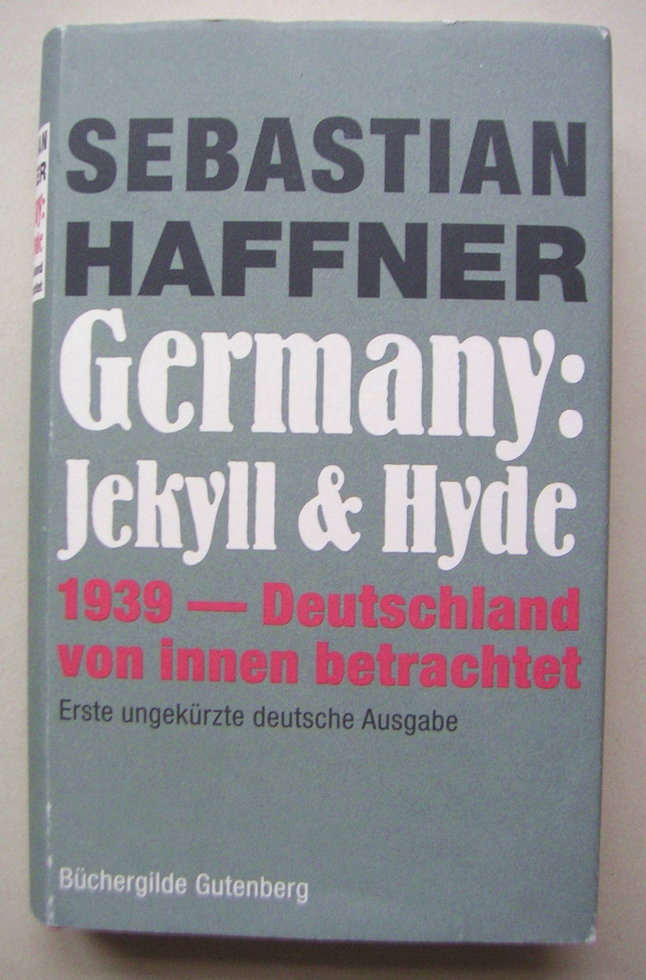 Germany: Jekyll & Hyde - 1939 - Deutschland von innen betrachtet. Erste ungekürzte deutsche Ausgabe. German history