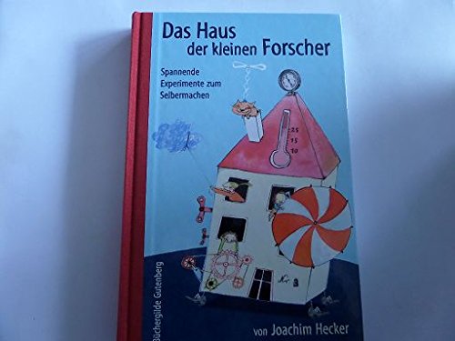 Das Haus der kleinen Forscher Spannende Experimente zum Selbermachen Non-fiction