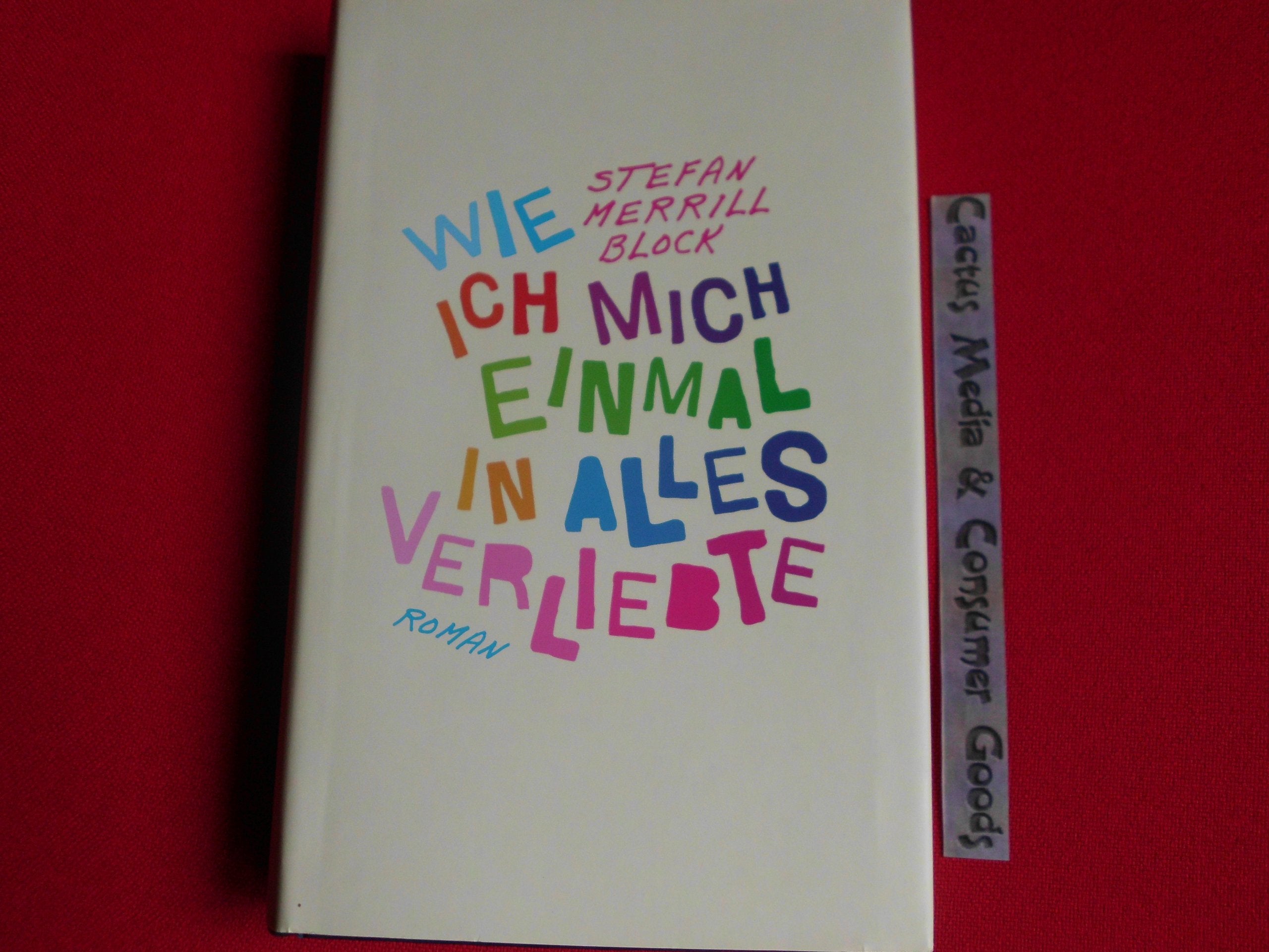 Wie ich mich einmal in alles verliebte Roman Contemporary literature