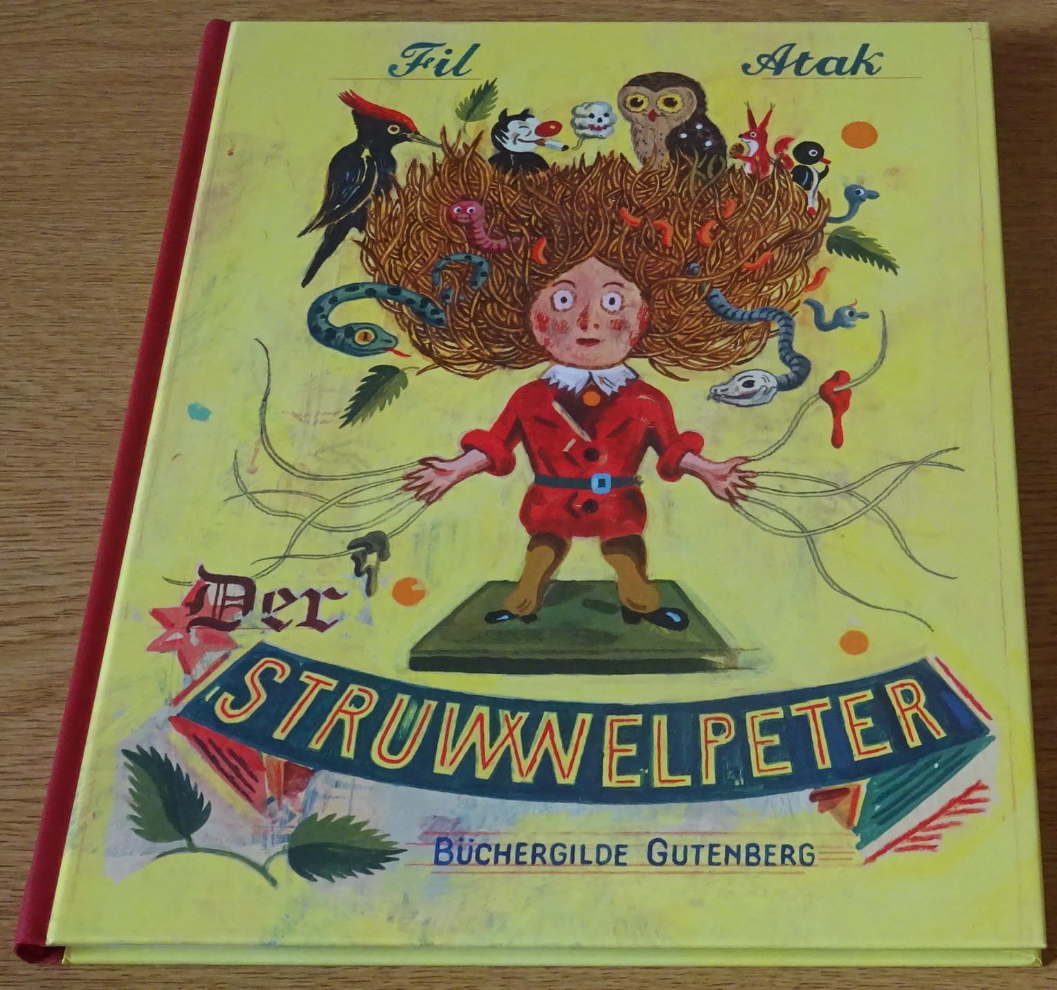 DER STRUWWELPETER oder lustige Geschichten und drollige Bilder nach Dr. Heinrich Hoffmann von Fil & Atak von Büchergilde Gutenberg ISBN 9783763263141 - Gebundene Ausgabe 2010 Books