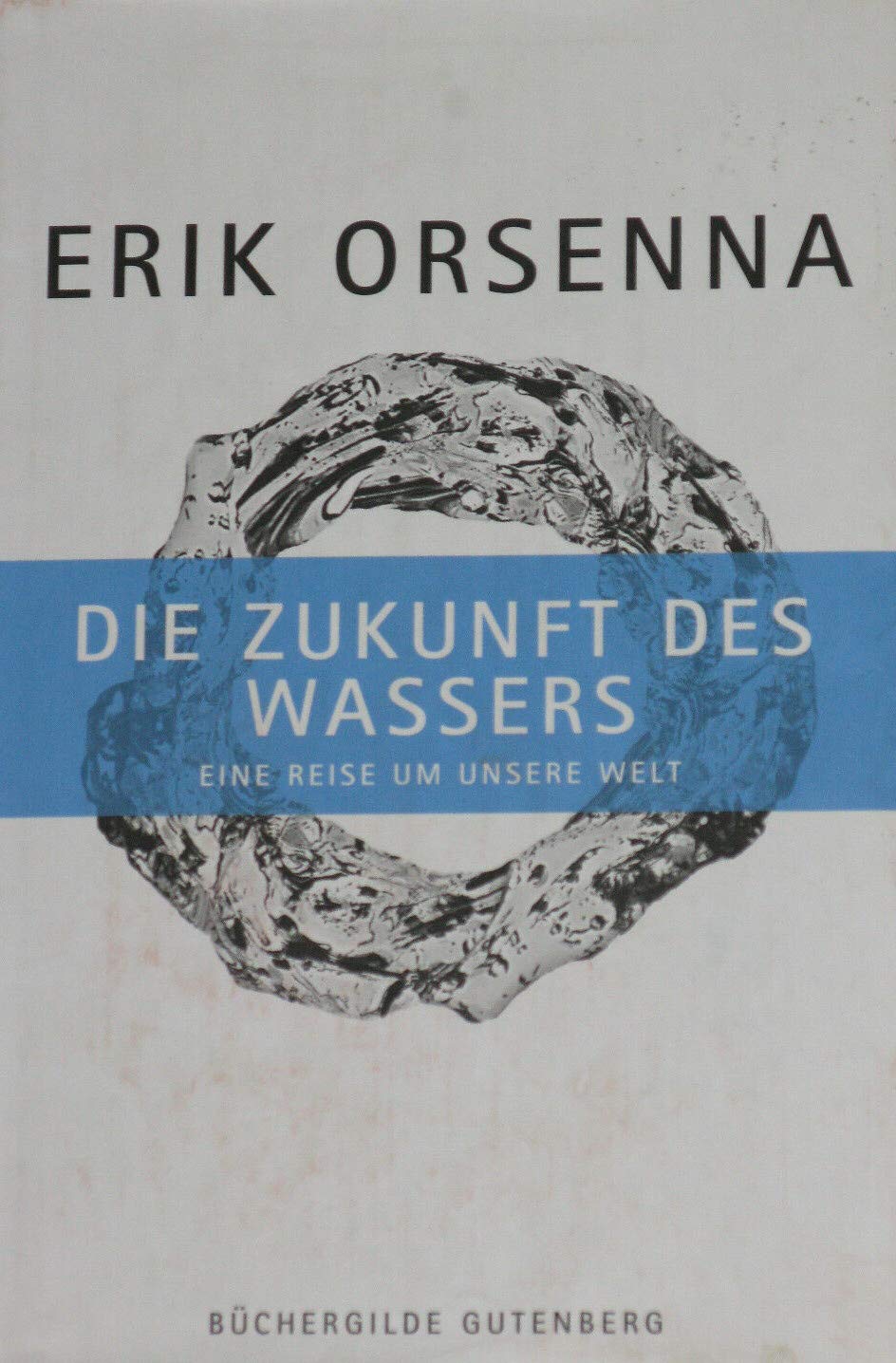 Die Zukunft des Wassers. Eine Reise um unsere Welt. Contemporary literature