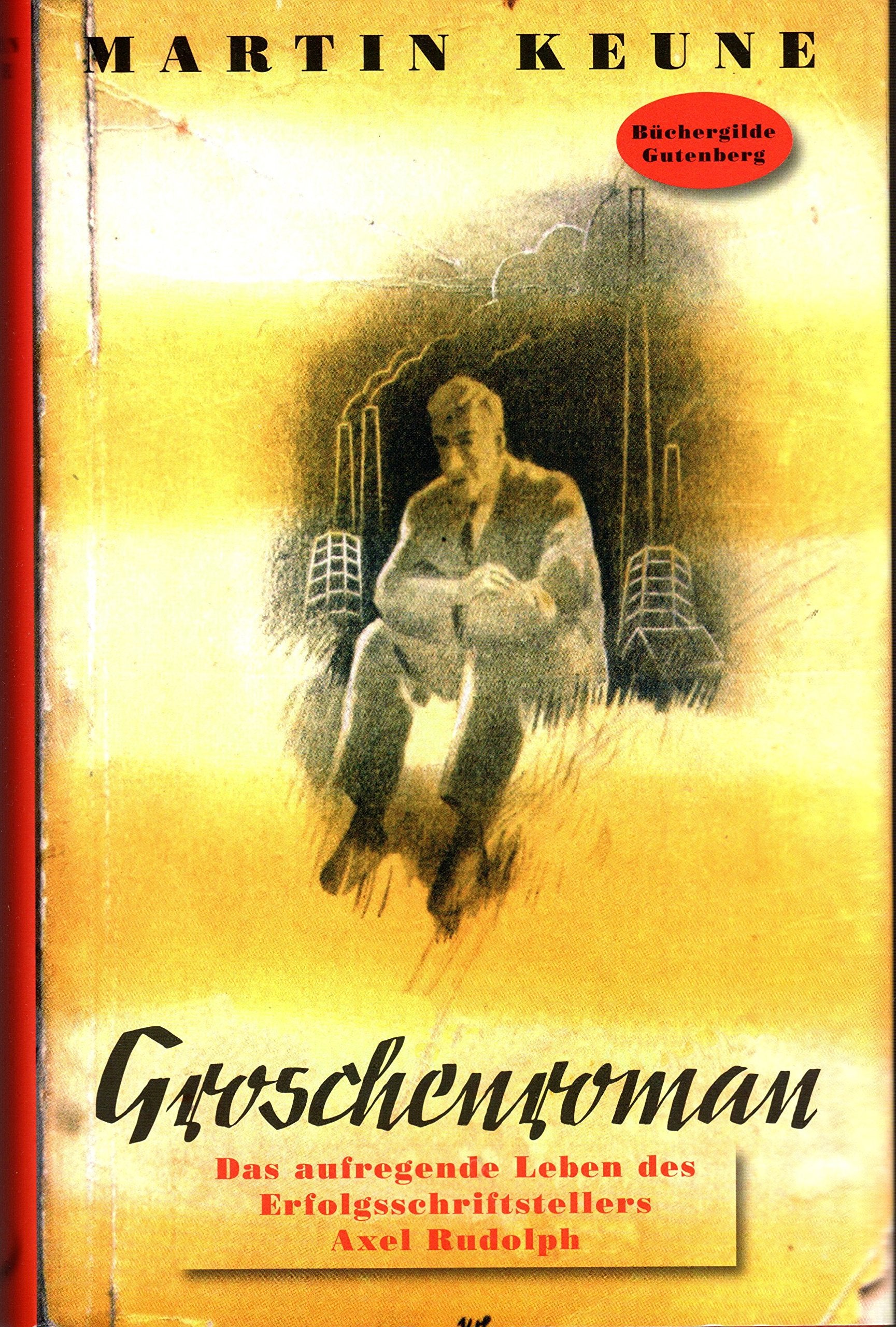 Groschenroman : das aufregende Leben des Erfolgsschriftstellers Axel Rudolph. Art & Literature
