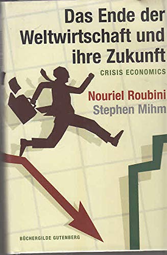 Das Ende der Weltwirtschaft und ihre Zukunft - Crisis Economics Memories