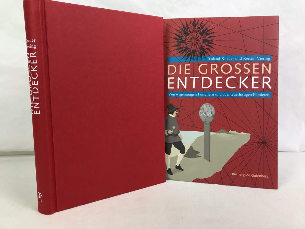 Die grossen Entdecker : von wagemutigen Forschern und abenteuerlustigen Pionieren. Books