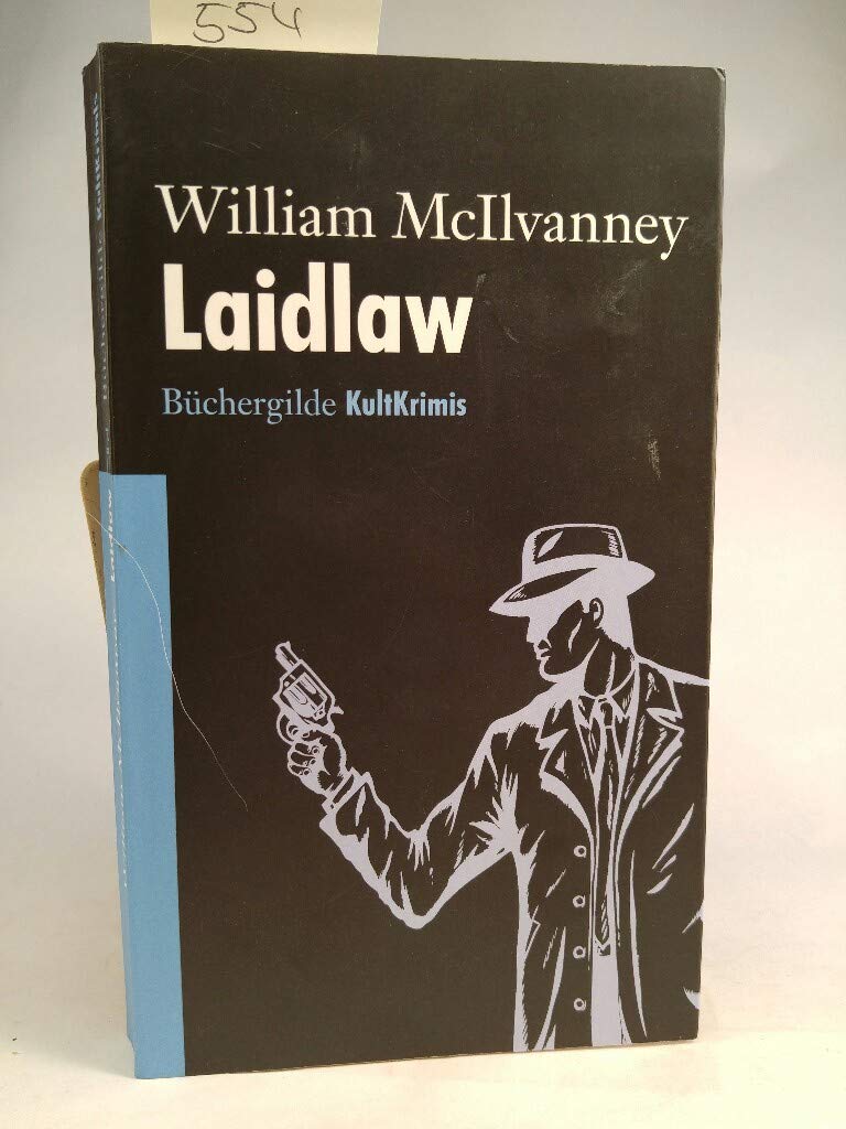 Laidlaw : Kriminalroman / William McIlvanney. Aus dem Engl. von Conny Lösch. Mit einem Vorw. von Tobias Gohlis Books