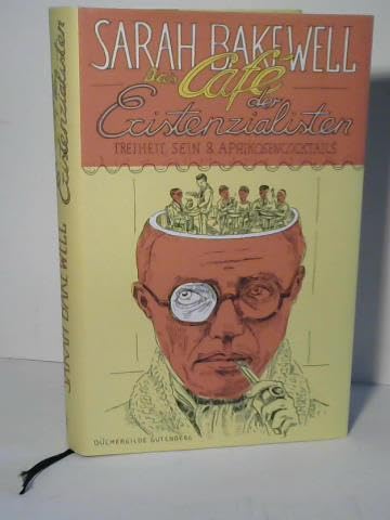 Das Café der Existenzialisten. Freiheit, Sein & Aprikosencocktails Books