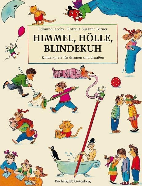 Himmel, Hölle, Blindekuh. Kinderspiele für drinnen und draußen. book