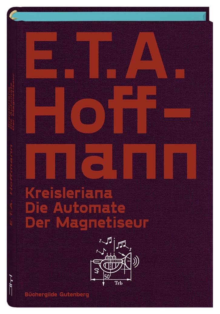 Hoffmann, E.T.A.: Kreisleriana. - Die Automate. - Der Magnetiseur ; Drei Erzählungen / Mit 8 Illustrationen von Christian Gralingen Books