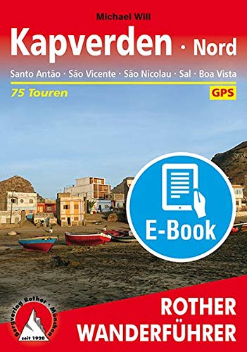 Kapverden Nord (E-Book): Santo Antão, São Vincente, São Nicolau, Sal, Boa Vista. 75 Touren. Mit GPS-Tracks Books