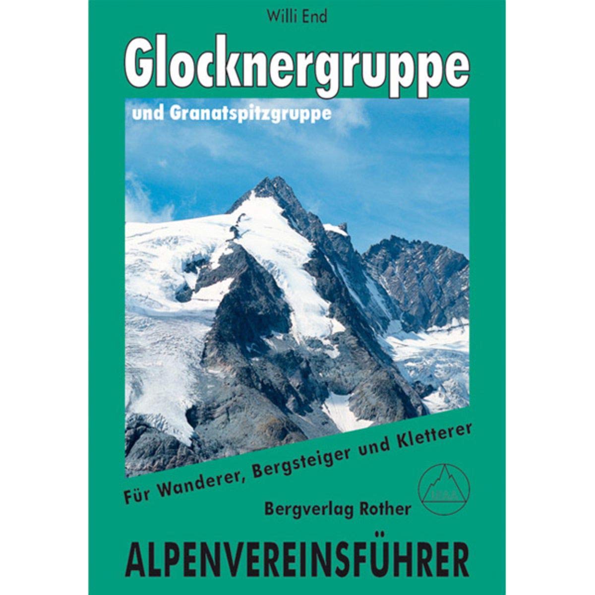 Glockner- und Granatspitzgruppe: Ein Führer für Täler, Hütten und Berge. Für Wanderer, Bergsteiger und Kletterer (Alpenvereinsführer) Leisure, Home & Garden