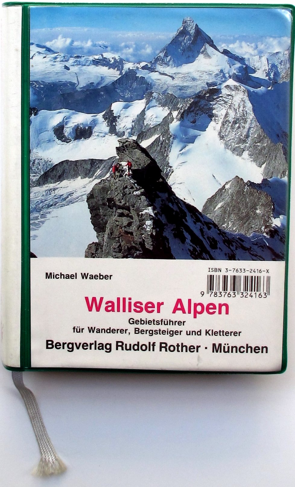 Walliser Alpen: Gebietsführer für Wanderer, Bergsteiger und Kletterer Leisure & Fun